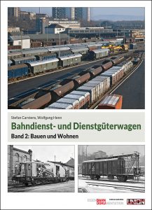 Bahndienst- und Dienstgüterwagen Band 2: Bauen und Wohnen